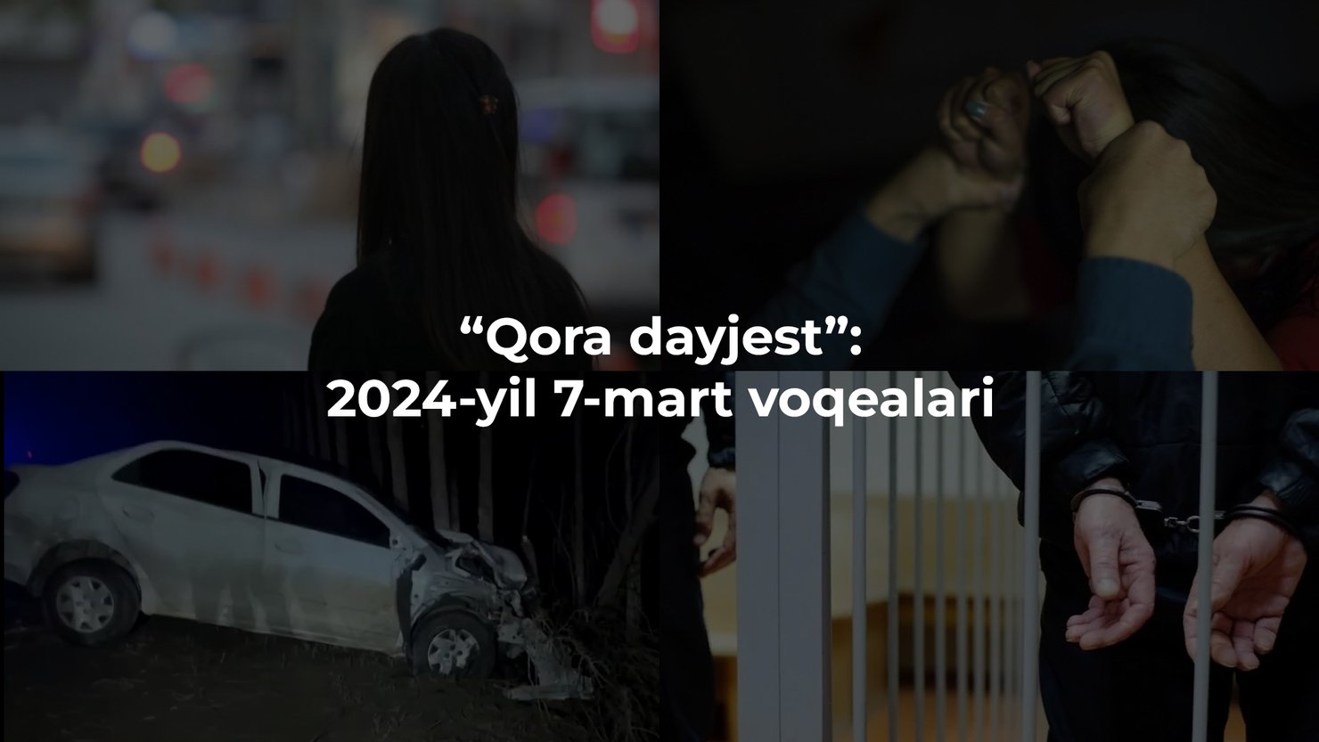 "Qora dayjest": 2024-yil 7-mart voqealari