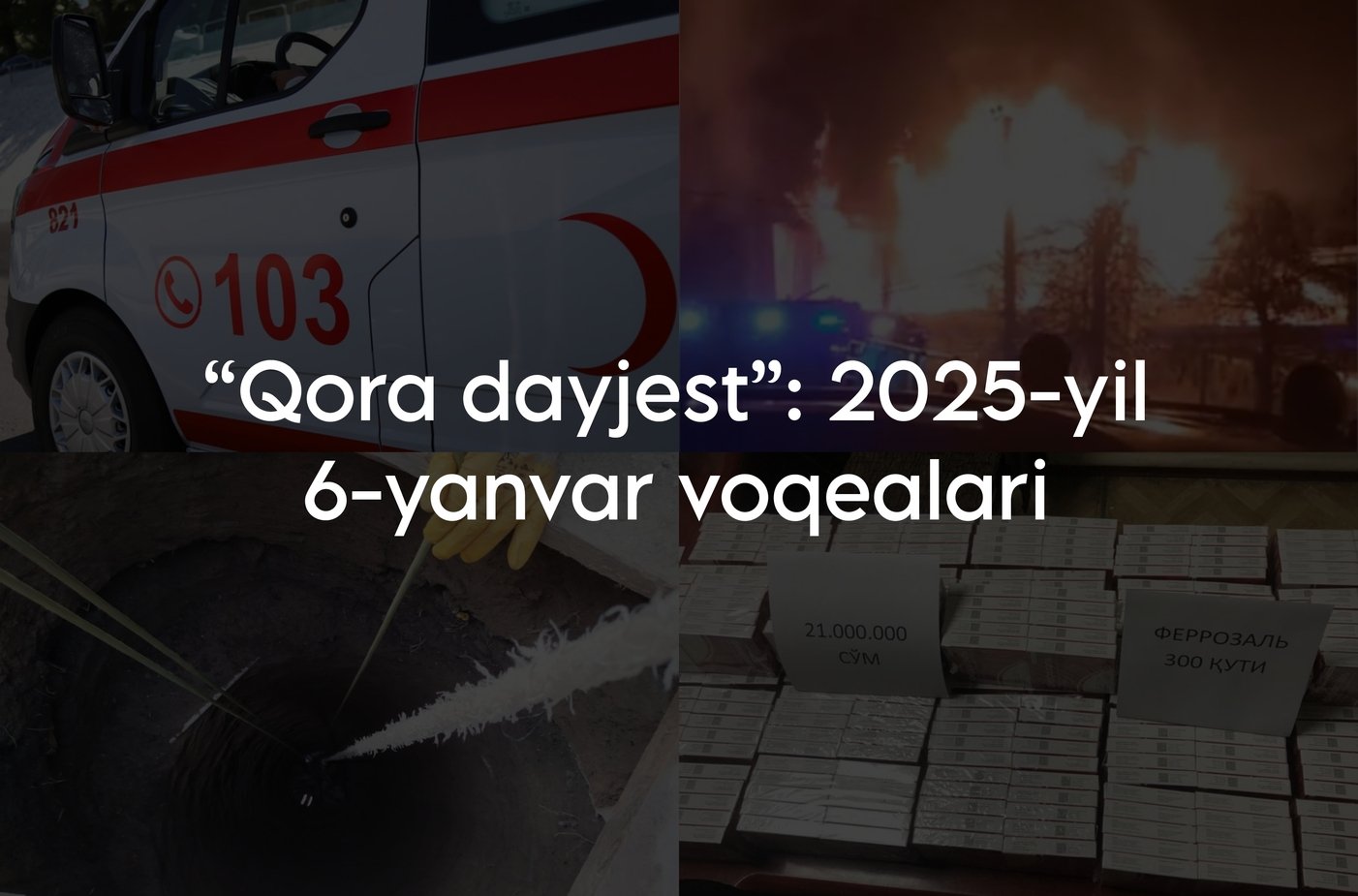 “Qora dayjest”: 2025-yil 6-yanvar voqealari