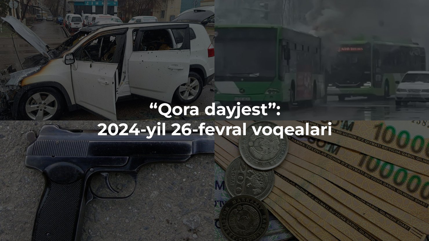 “Qora dayjest”: 2024-yil 26-fevral voqealari