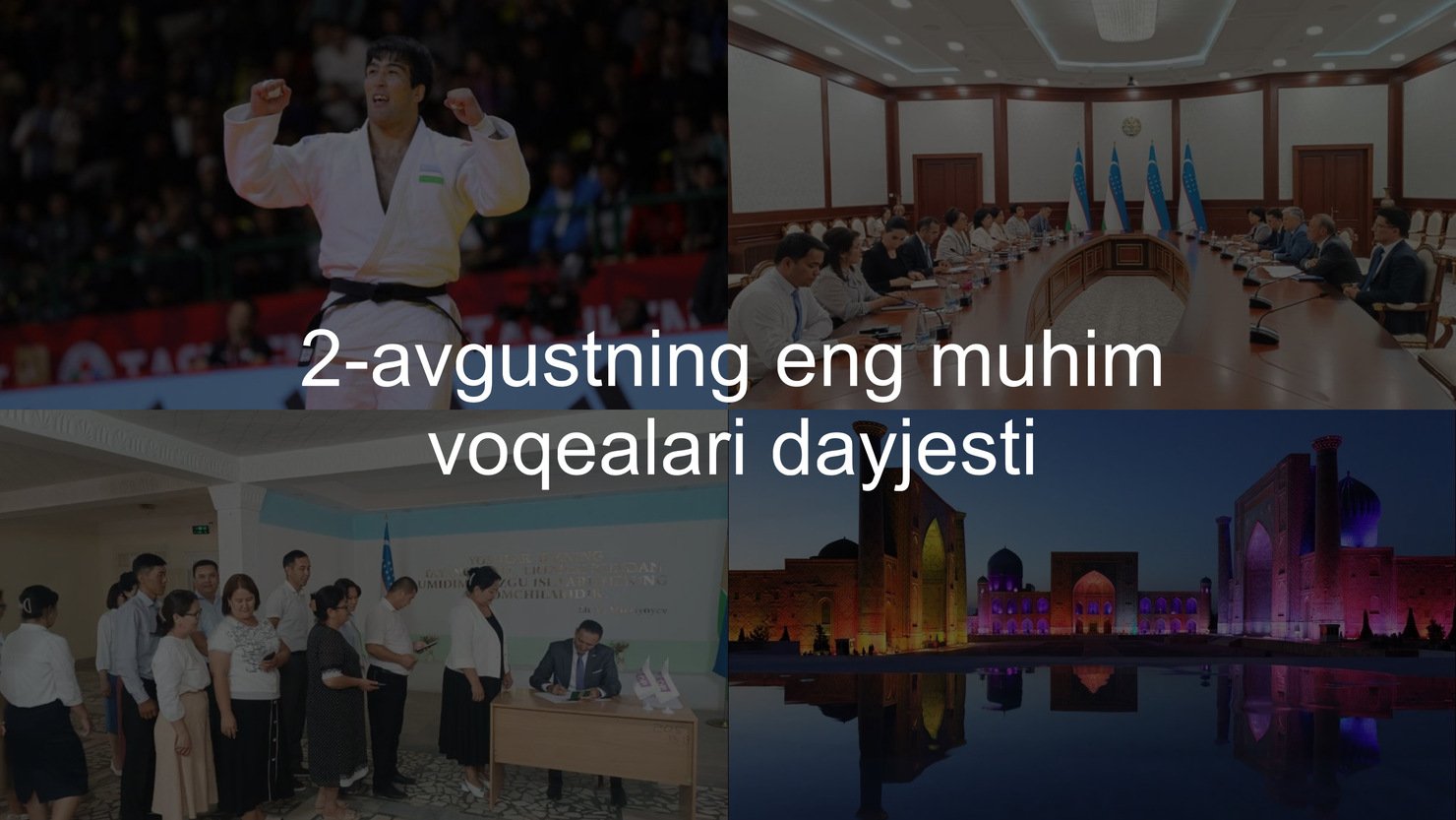 2024-yil 2-avgustning eng muhim voqealari dayjesti