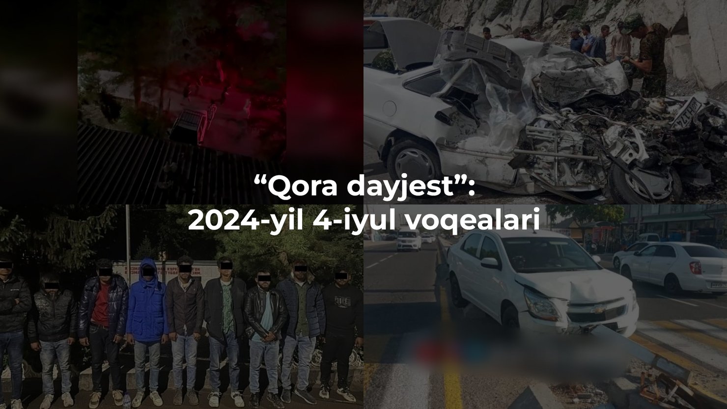 “Qora dayjest”: 2024-yil 4-iyul voqealari