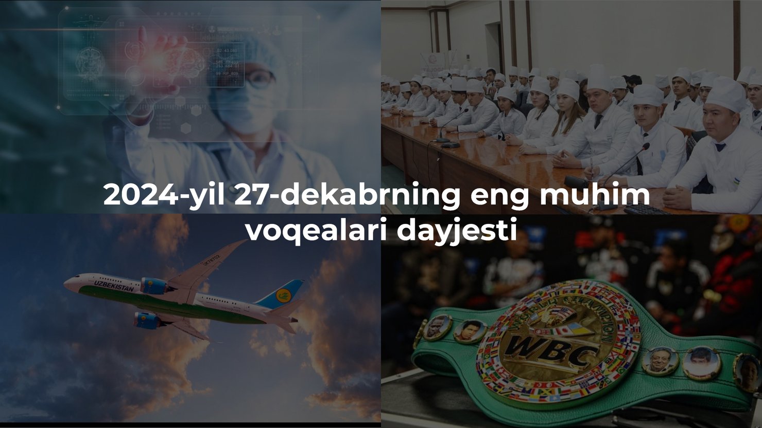 2024-yil 27-dekabrning eng muhim voqealari dayjesti