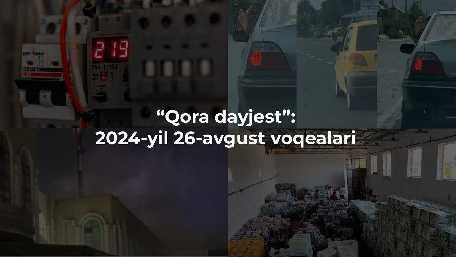 “Qora dayjest”: 2024-yil 26-avgust voqealari