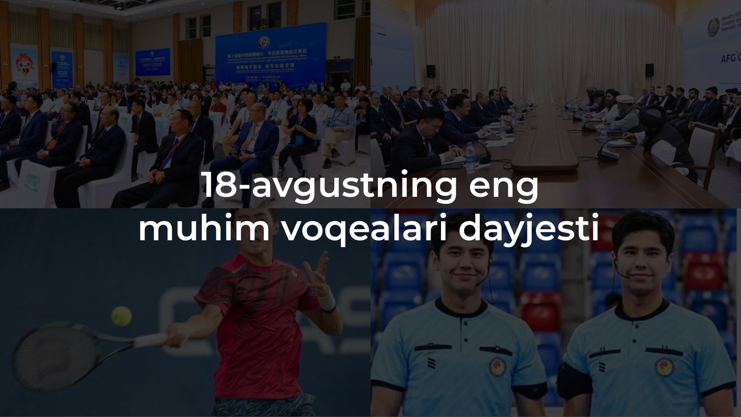 2024-yil 18-avgustning eng muhim voqealari dayjesti