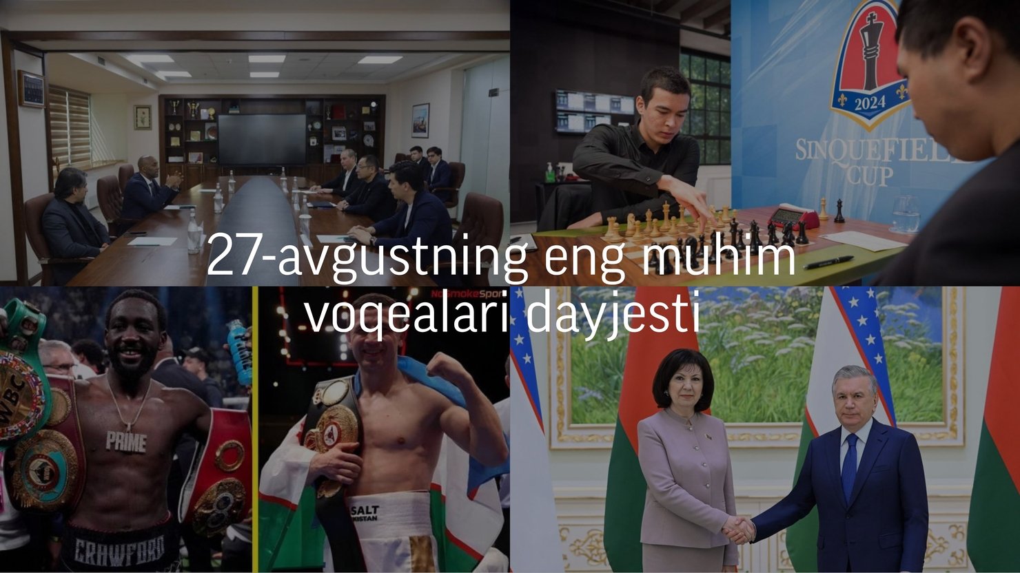 2024-yil 27-avgustning eng muhim voqealari dayjesti