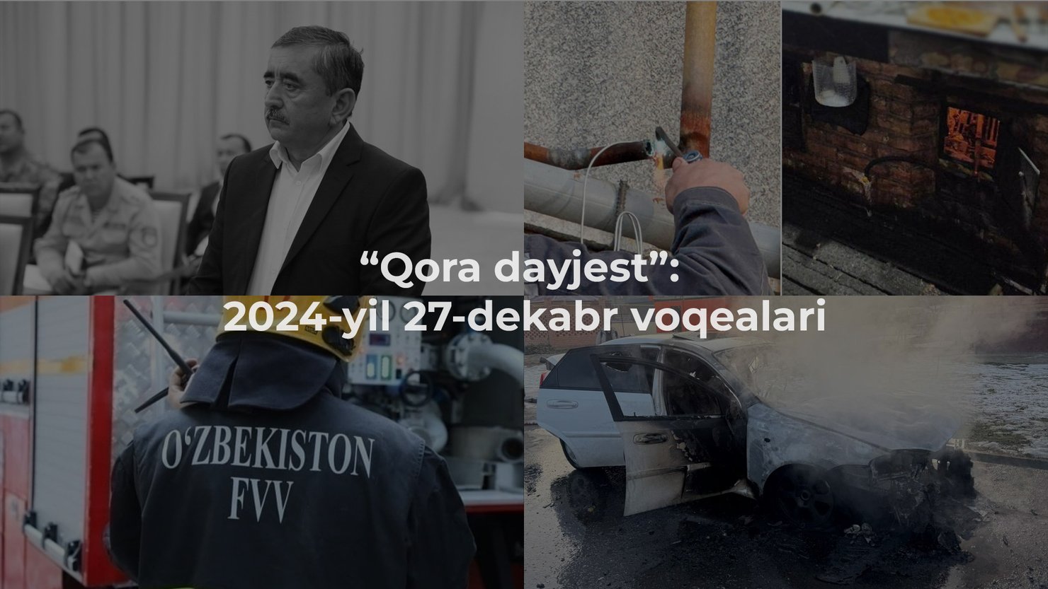 “Qora dayjest”: 2024-yil 27-dekabr voqealari