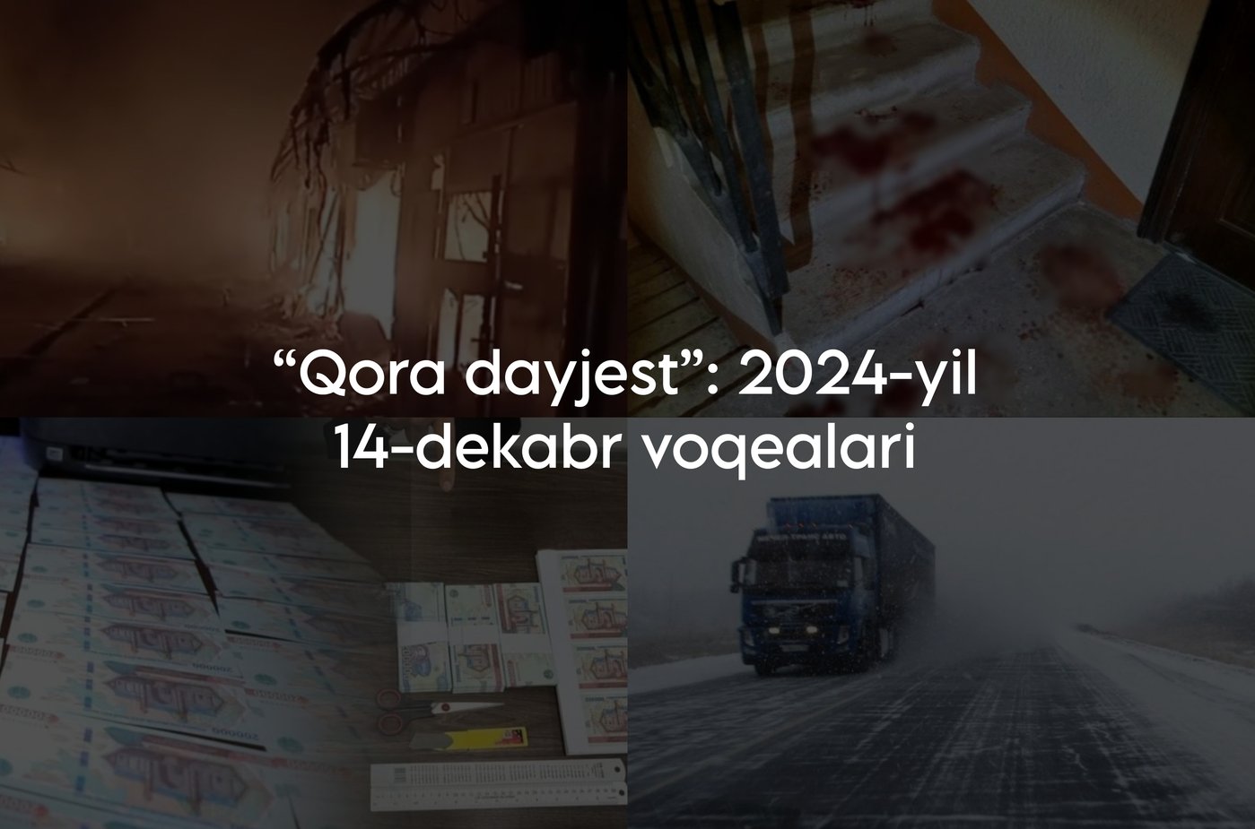 “Qora dayjest”: 2024-yil 14-dekabr voqealari