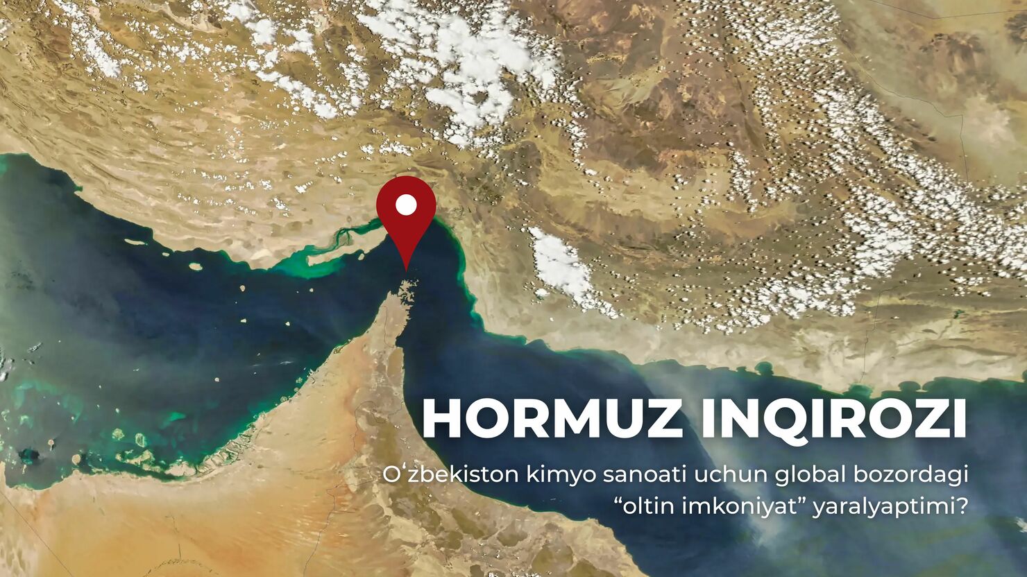 Hormuz inqirozi: Oʻzbekiston kimyo sanoati uchun global bozordagi “oltin imkoniyat” yaralyaptimi?