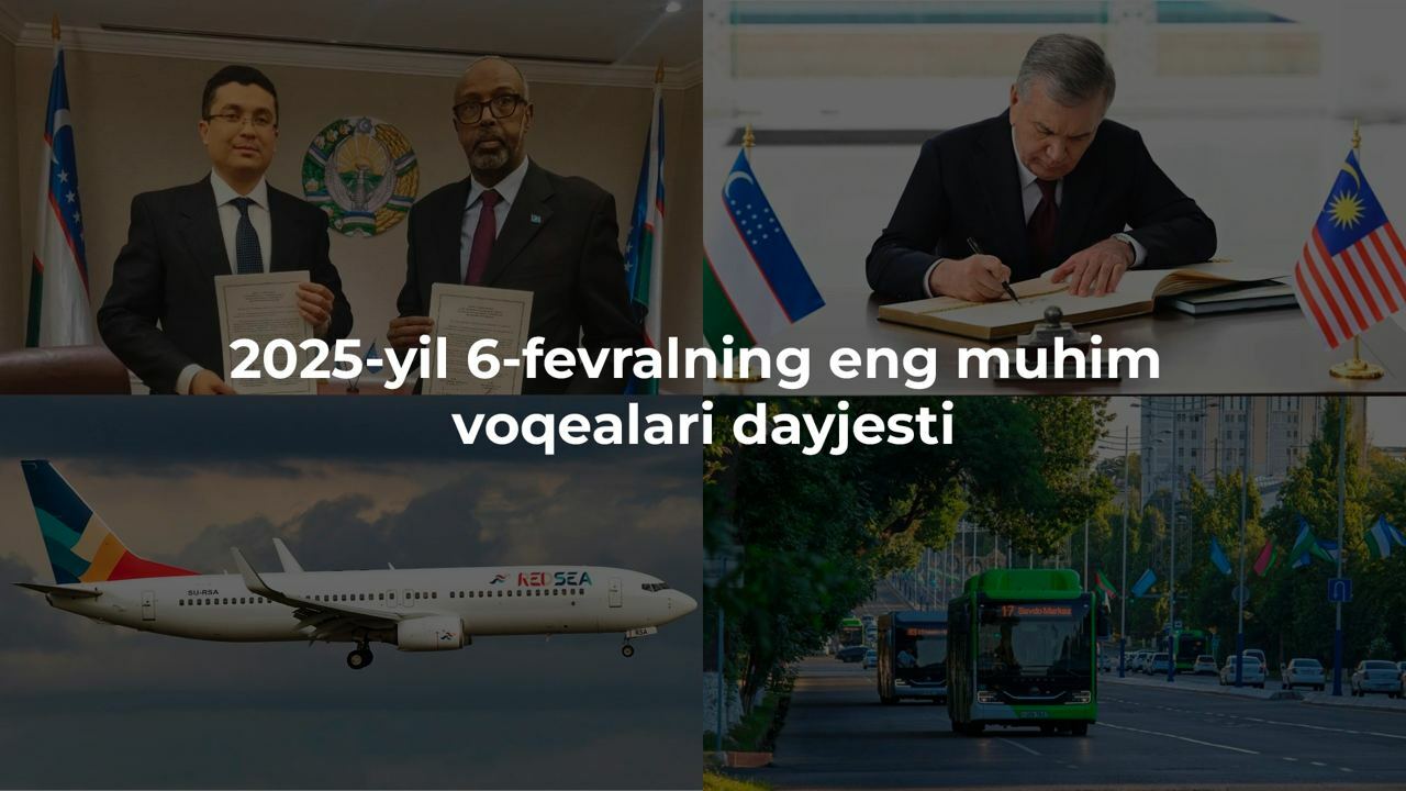 2025-yil 6-fevralning eng muhim voqealari dayjesti