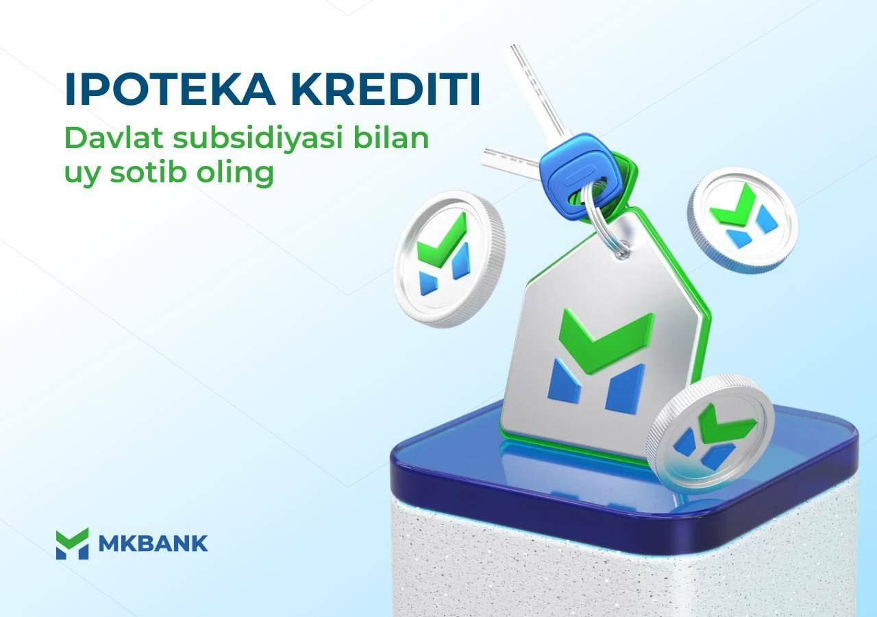 O‘zbekistonda ipoteka subsidiyalari dasturi start olmoqda