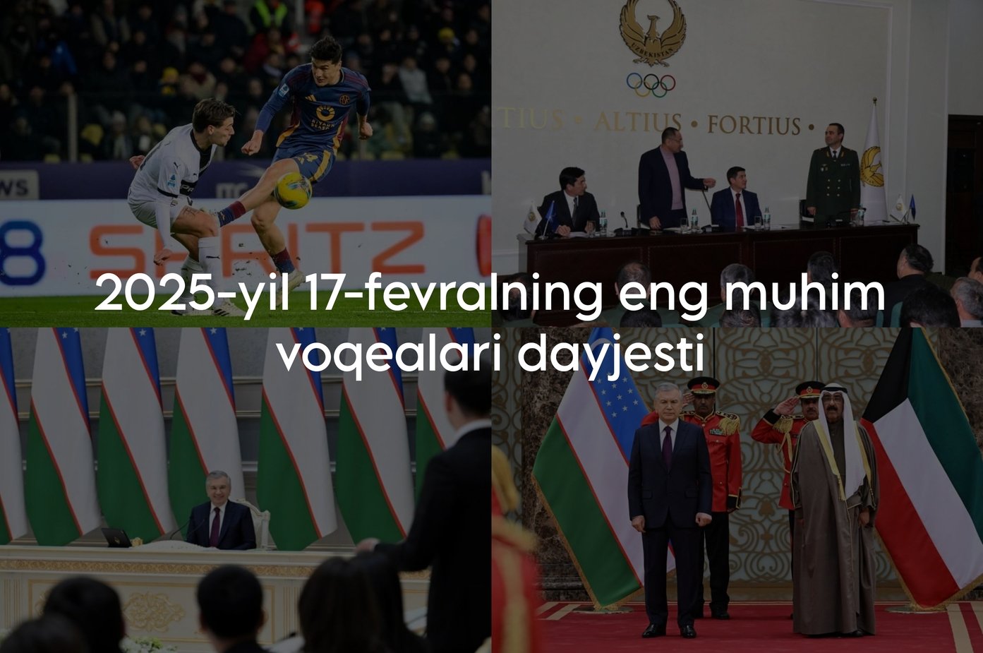 2025-yil 17-fevralning eng muhim voqealari dayjesti