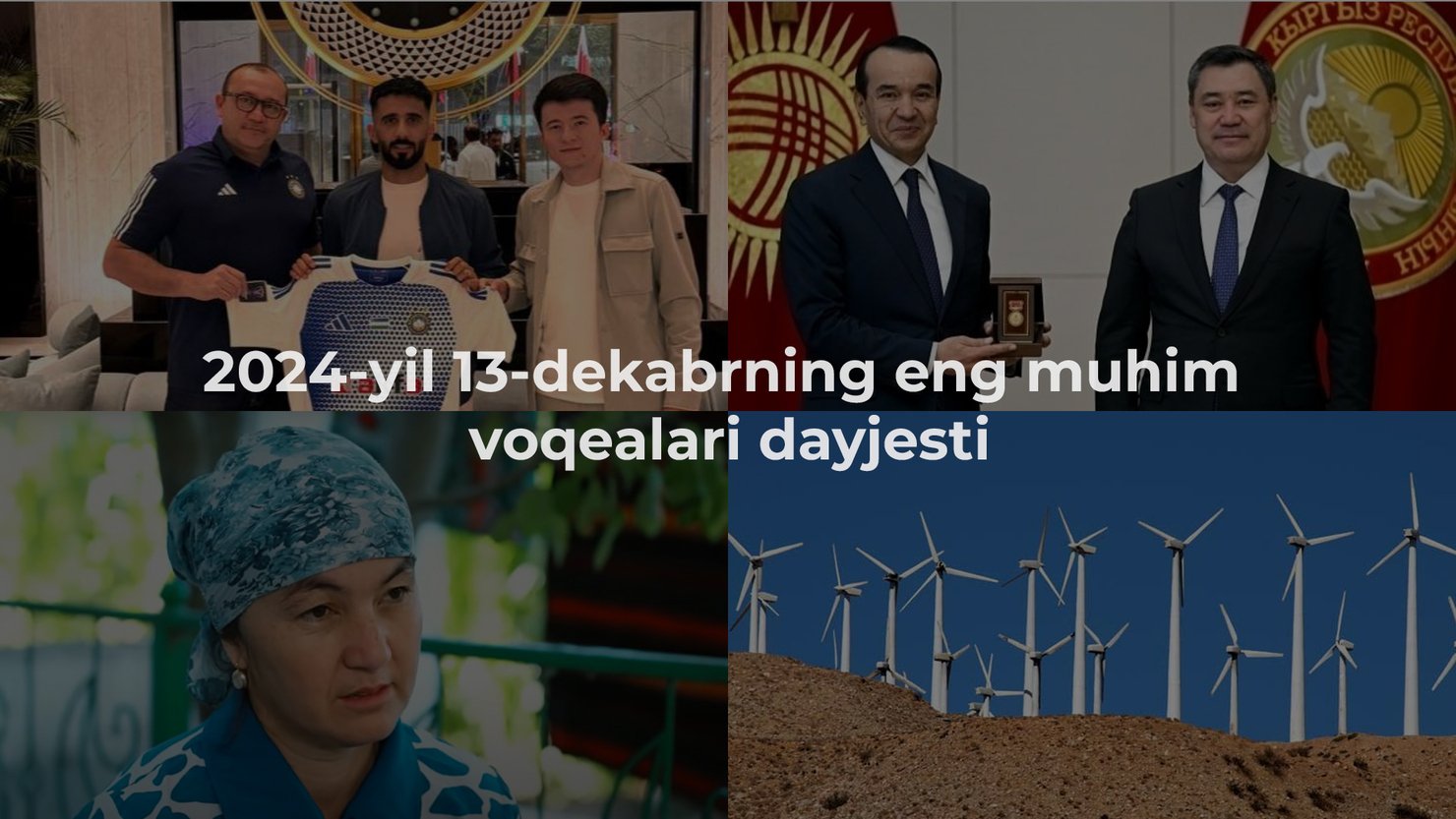 2024-yil 13-dekabrning eng muhim voqealari dayjesti