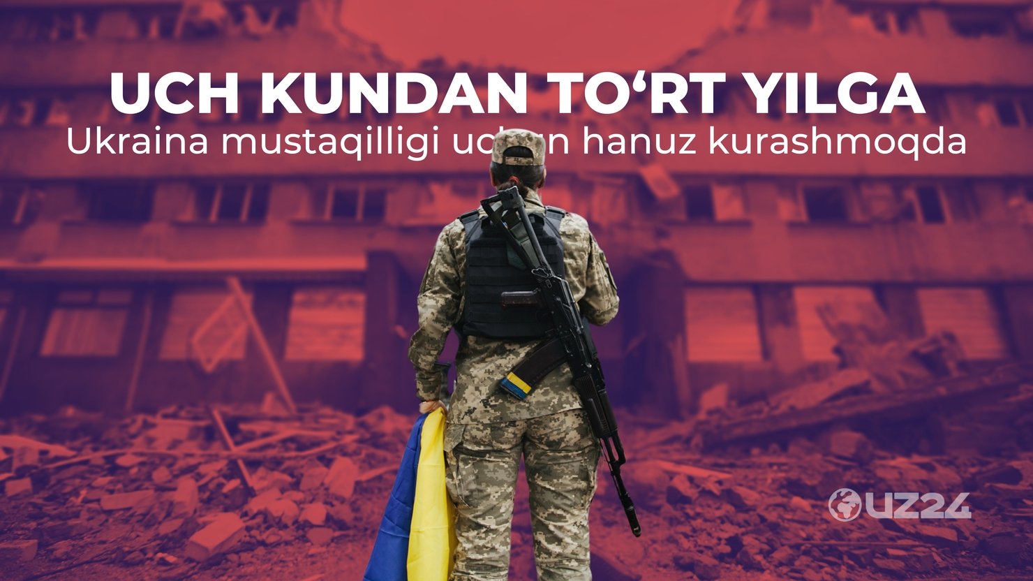 Uch kundan to‘rt yilga: Ukraina mustaqilligi uchun hanuz kurashmoqda