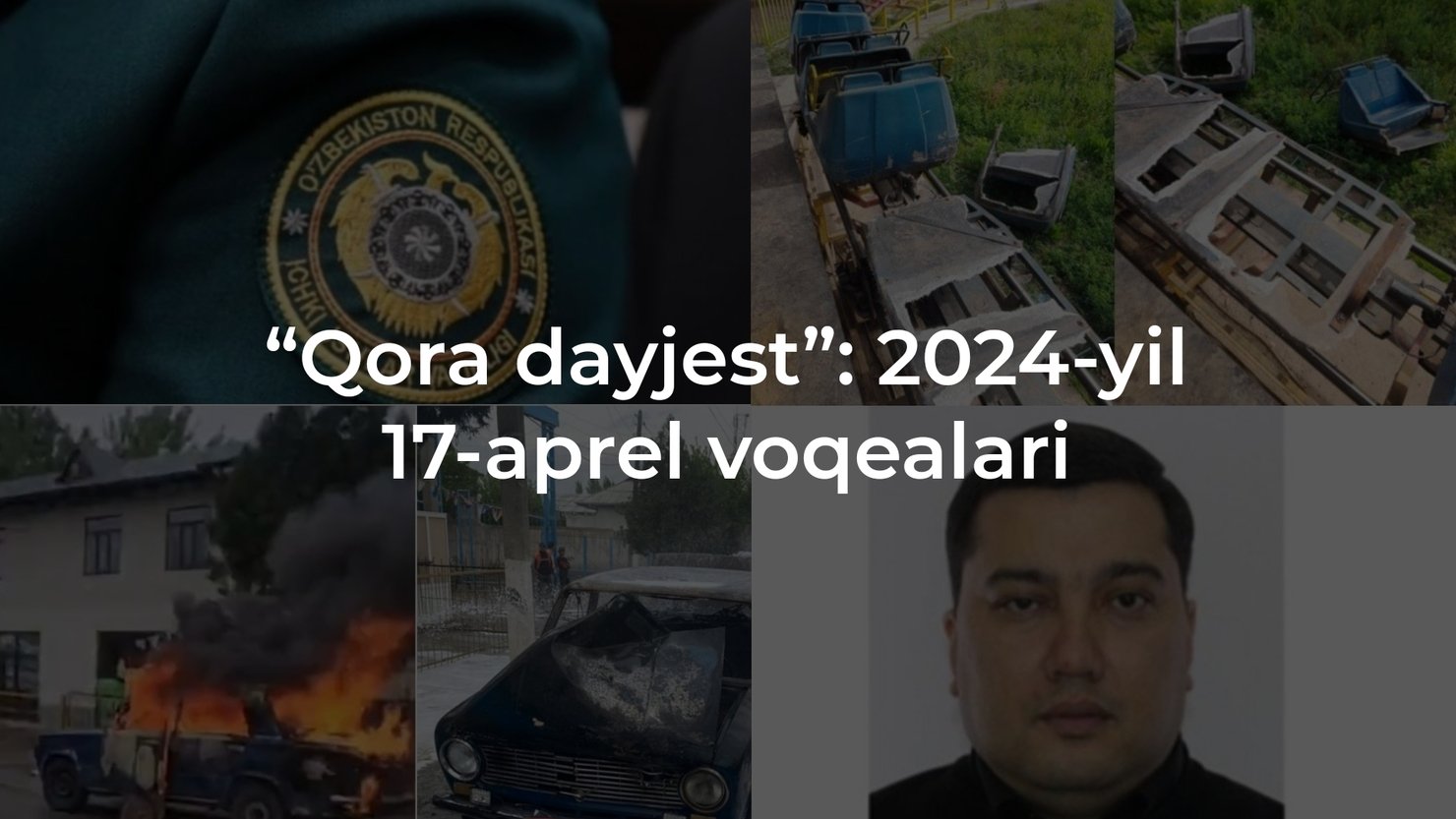 “Qora dayjest”: 2024-yil 17-aprel voqealari