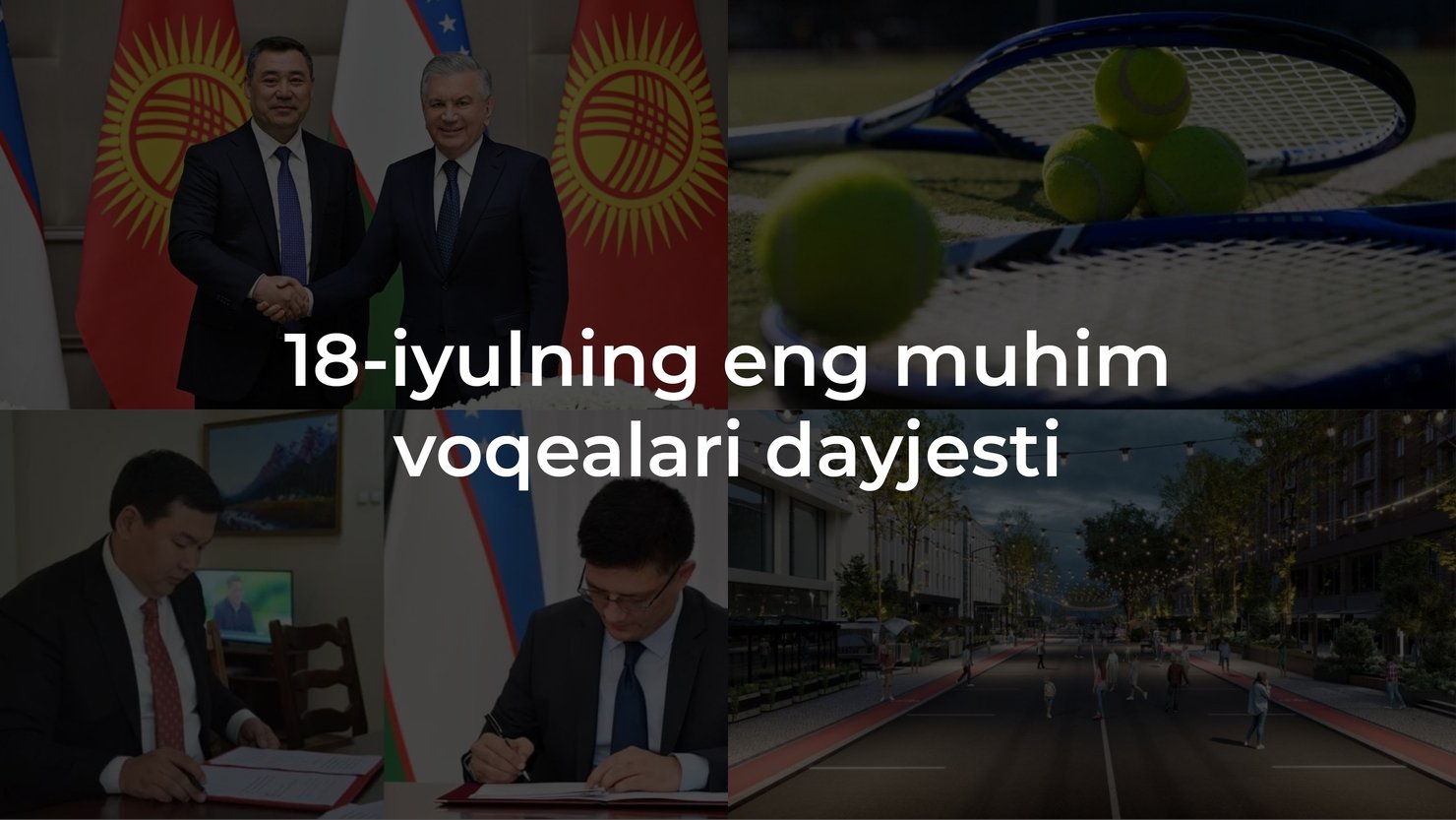 2024-yil 18-iyulning eng muhim voqealari dayjesti