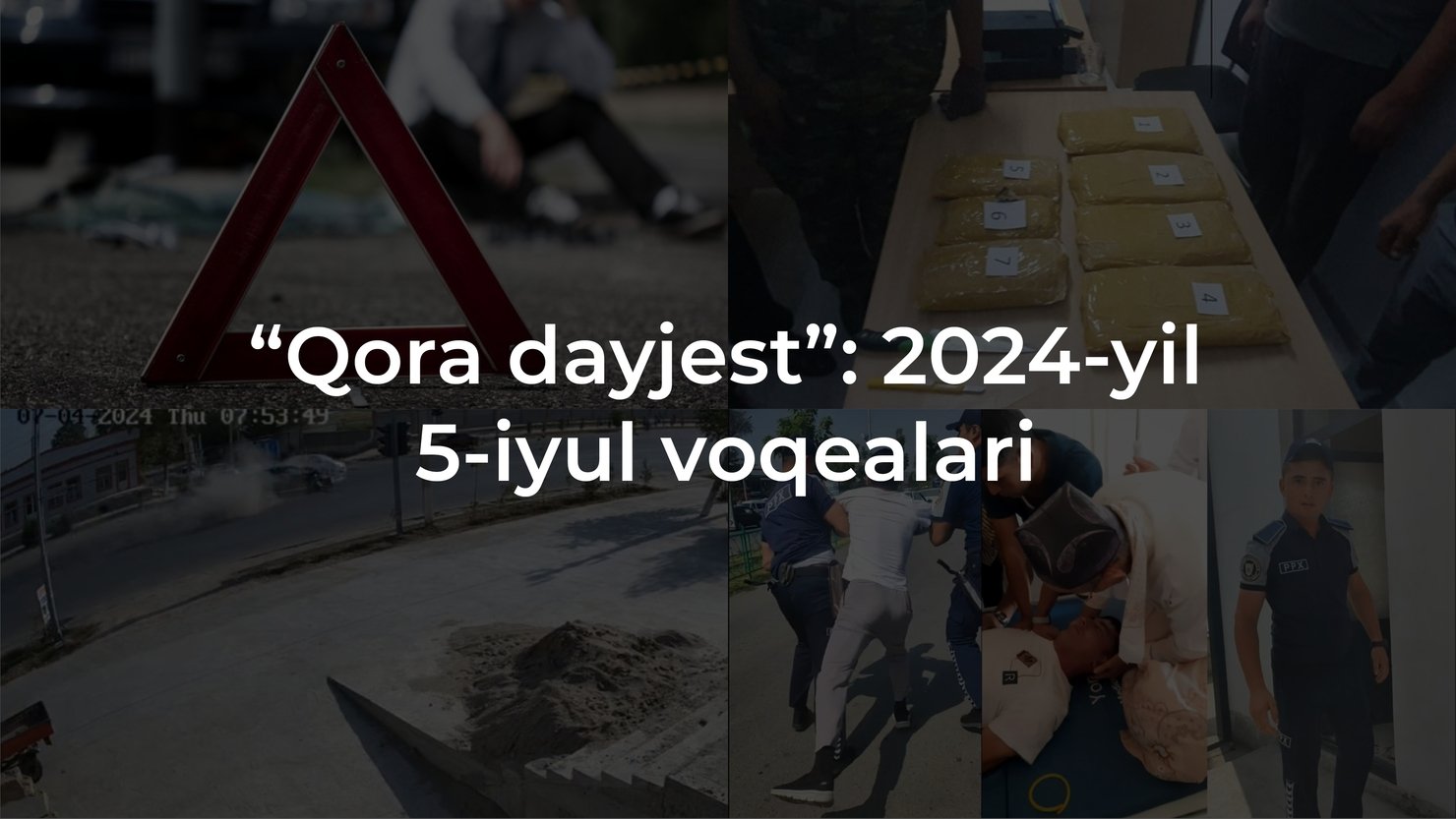 “Qora dayjest”: 2024-yil 5-iyul voqealari