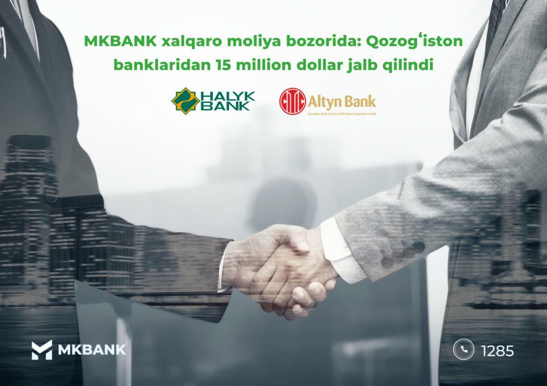 MKBANK xalqaro moliya bozorida: Qozogʻiston banklaridan 15 million dollar jalb qilindi
