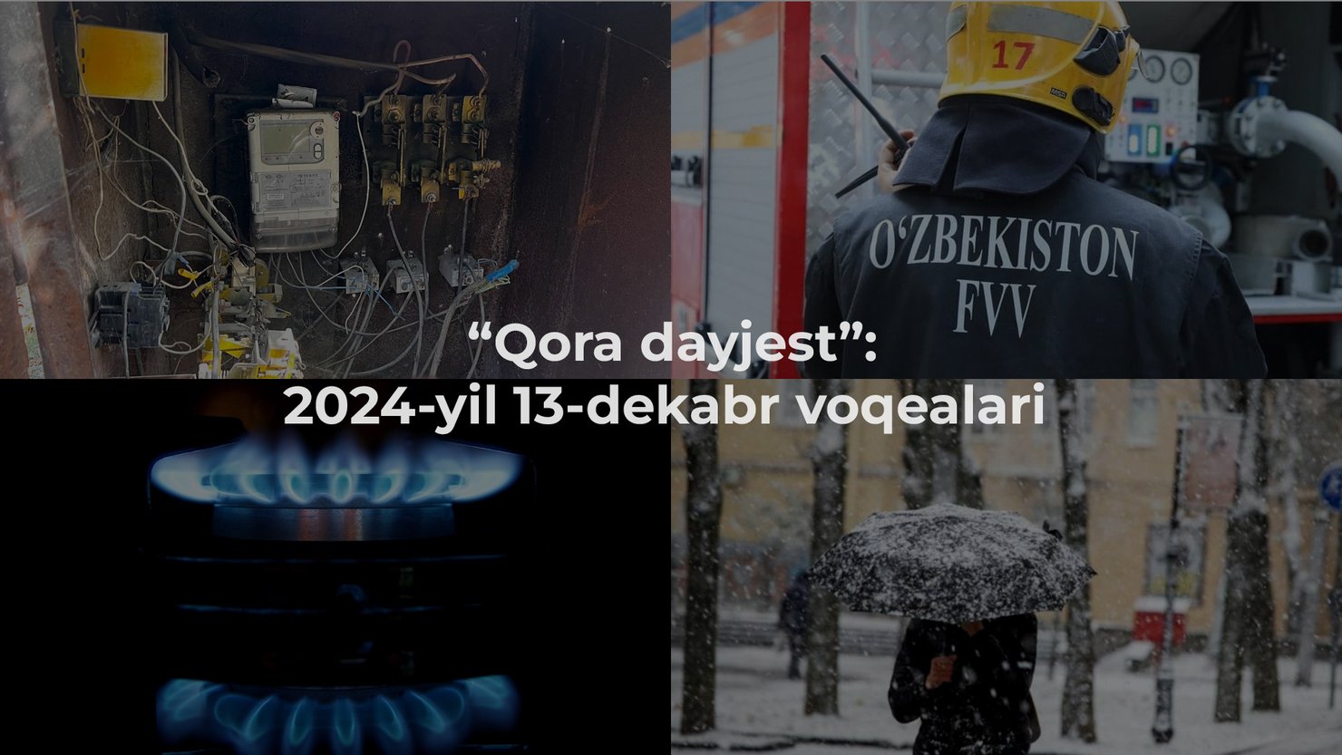“Qora dayjest”: 2024-yil 13-dekabr voqealari