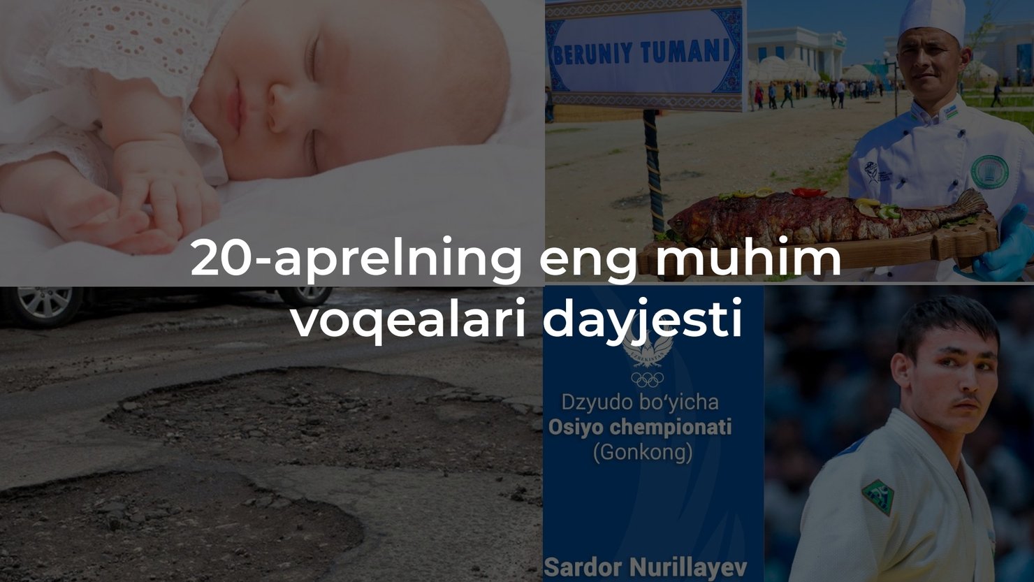 2024-yil 20-aprelning eng muhim voqealari dayjesti