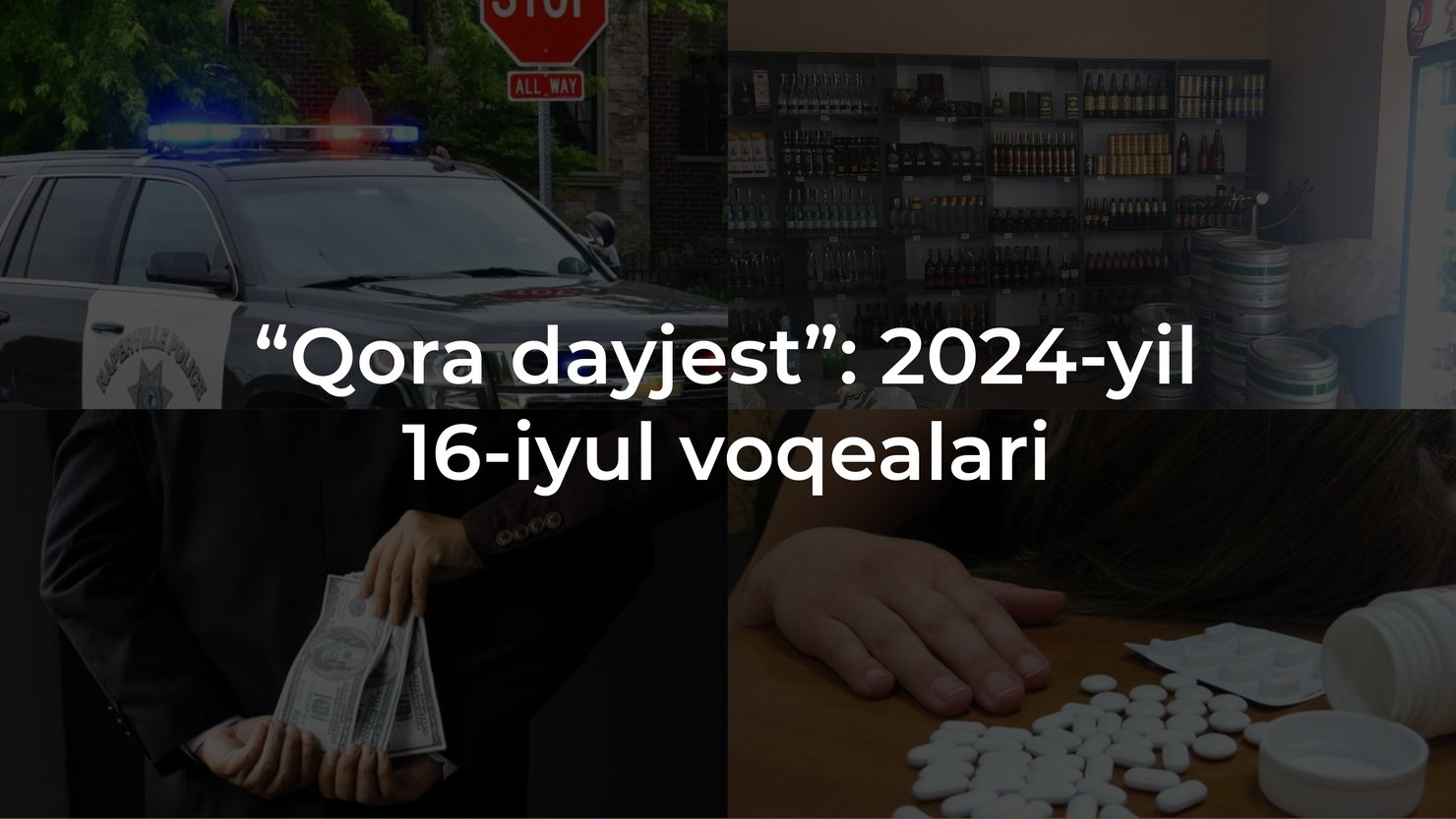 “Qora dayjest”: 2024-yil 15-iyul voqealari