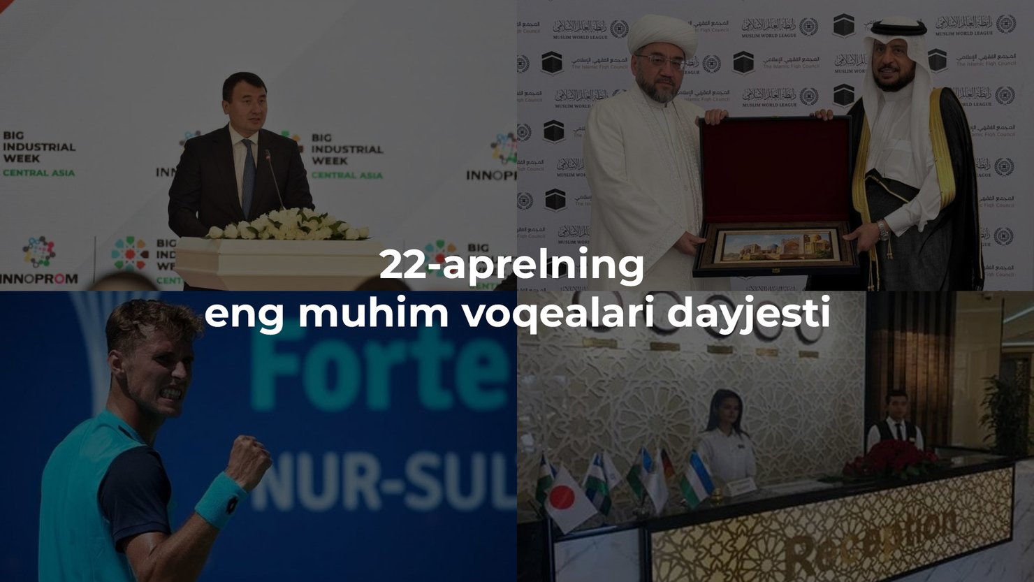 2024-yil 22-aprelning eng muhim voqealari dayjesti