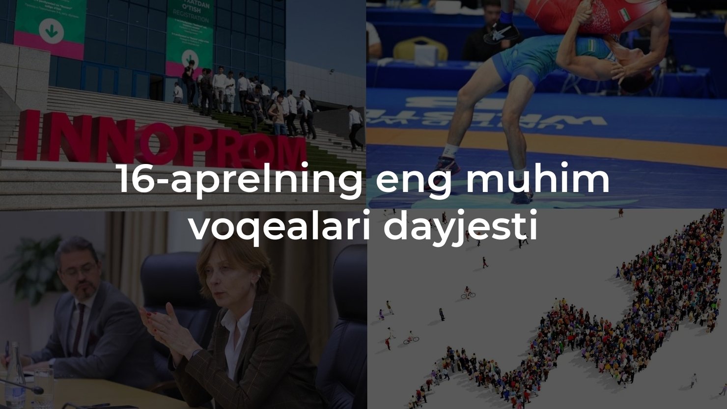 2024-yil 16-aprelning eng muhim voqealari dayjesti
