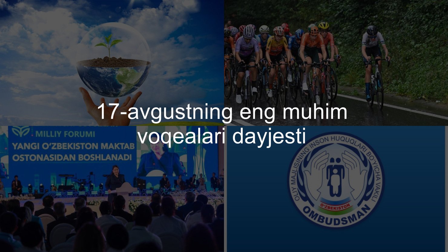 2024-yil 17-avgustning eng muhim voqealari dayjesti