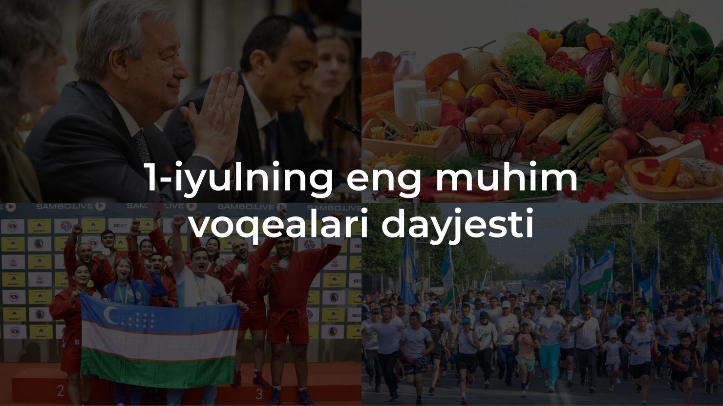 2024-yil 1-iyulning eng muhim voqealari dayjesti