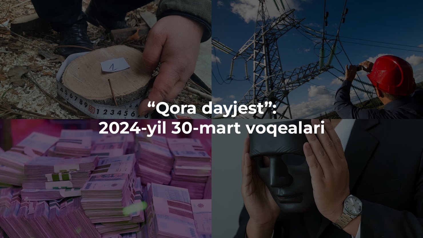 “Qora dayjest”: 2024-yil 30-mart voqealari