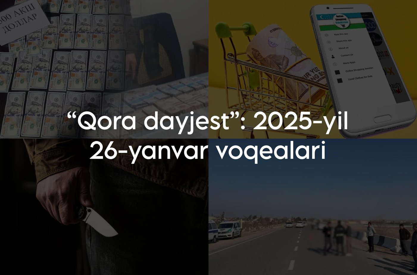 “Qora dayjest”: 2025-yil 26-yanvar voqealari