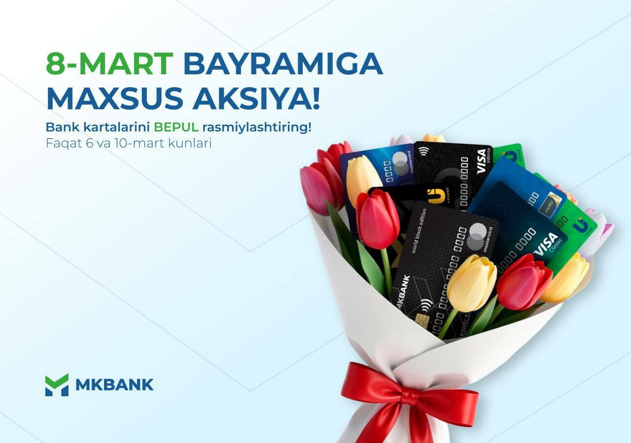MKBANK 8-mart munosabati bilan bayramona aksiya e’lon qildi