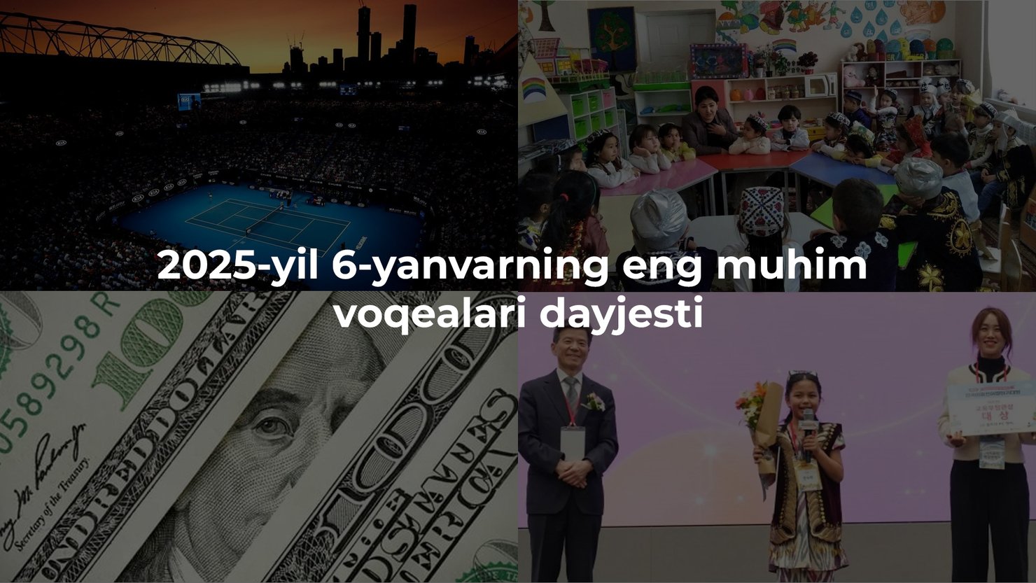 2025-yil 6-yanvarning eng muhim voqealari dayjesti