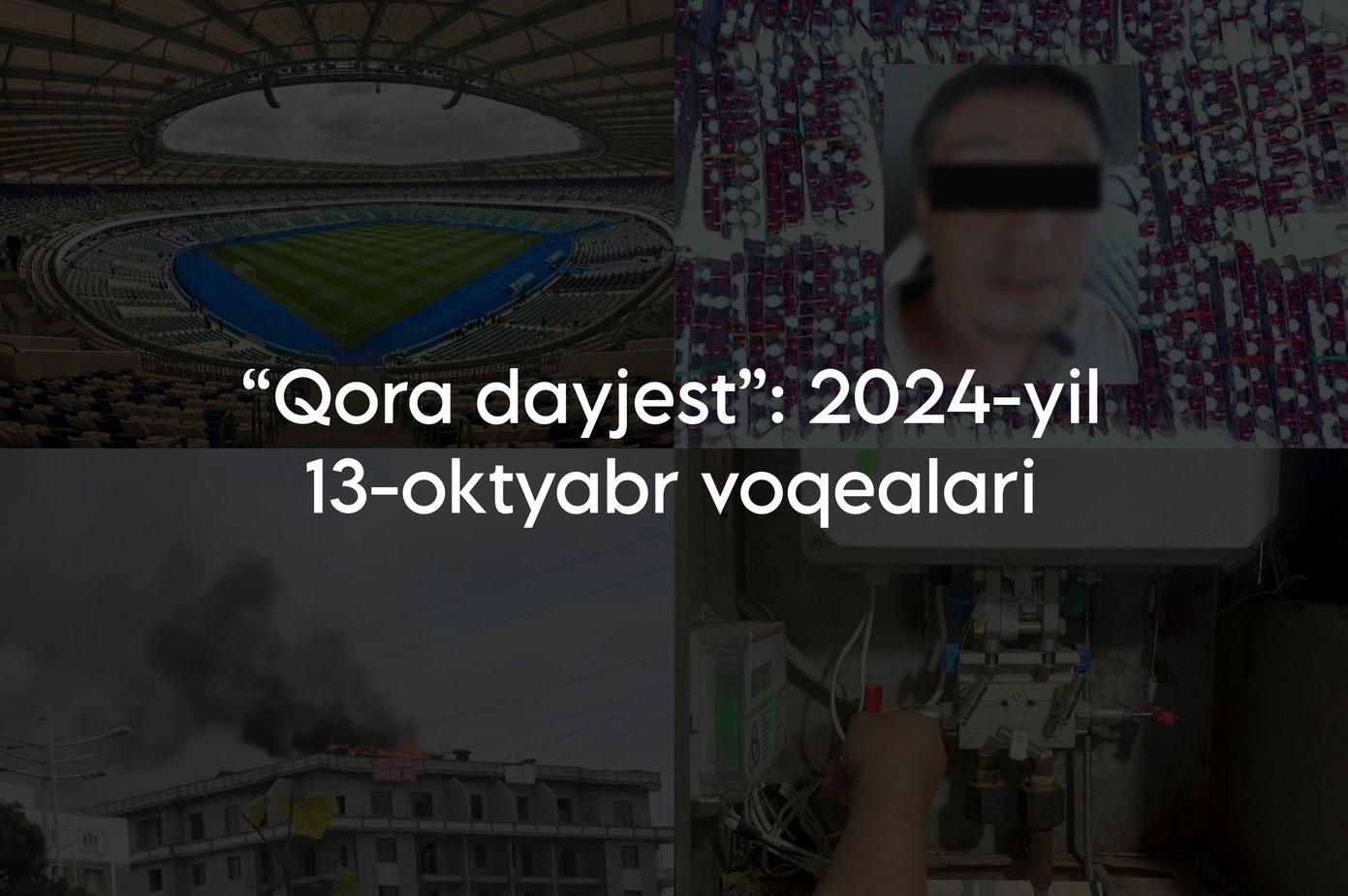 “Qora dayjest”: 2024-yil 13-oktyabr voqealari