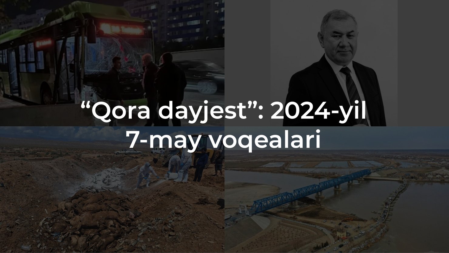 “Qora dayjest”: 2024-yil 7-may voqealari