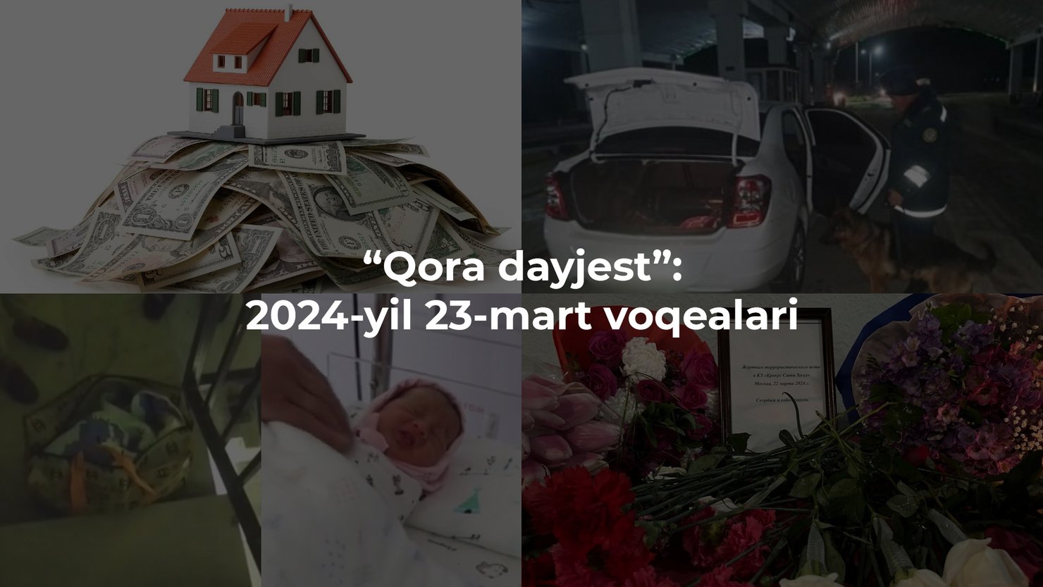 “Qora dayjest”: 2024-yil 23-mart voqealari
