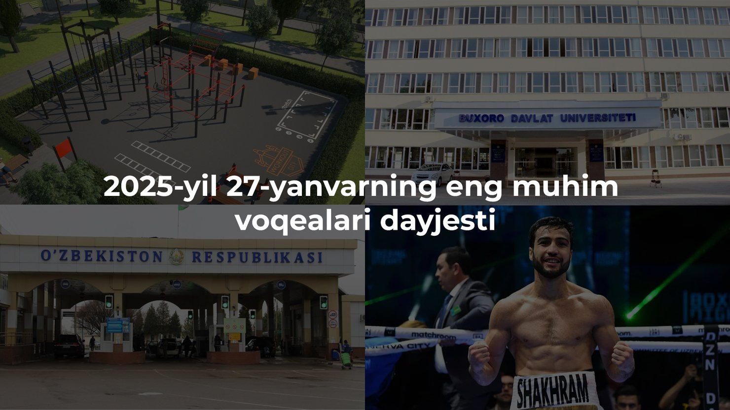 2025-yil 27-yanvarning eng muhim voqealari dayjesti