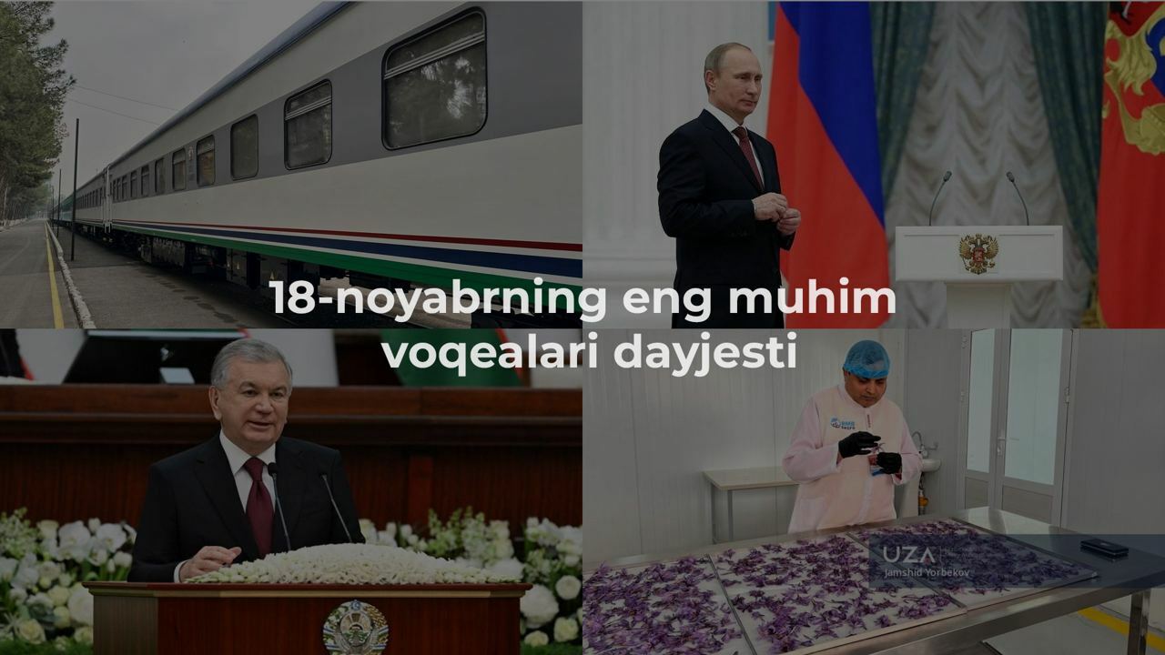 2024-yil 18-noyabrning eng muhim voqealari dayjesti