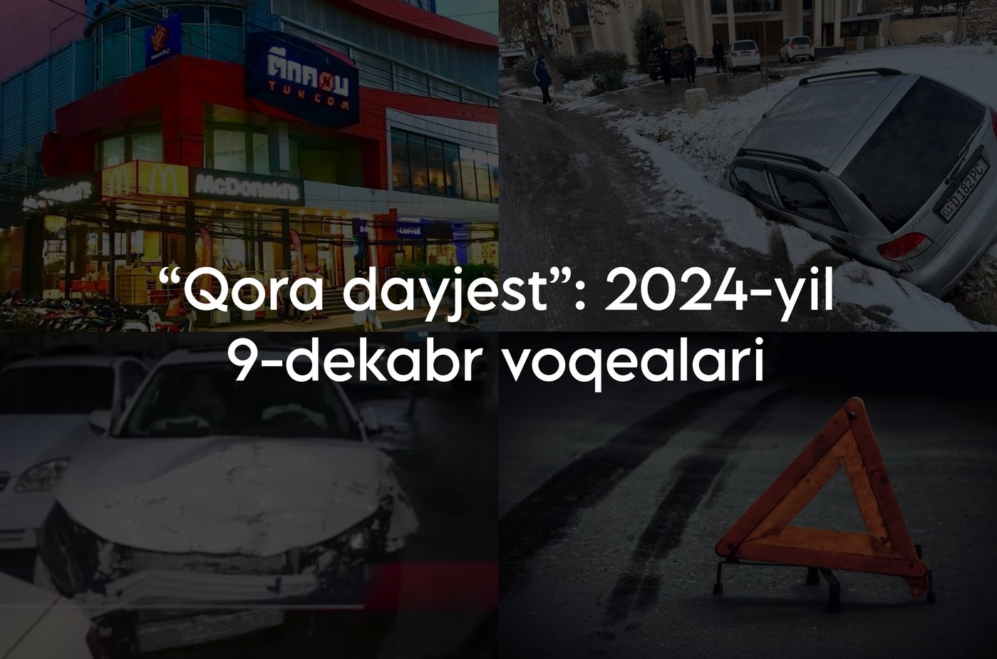 “Qora dayjest”: 2024-yil 9-dekabr voqealari