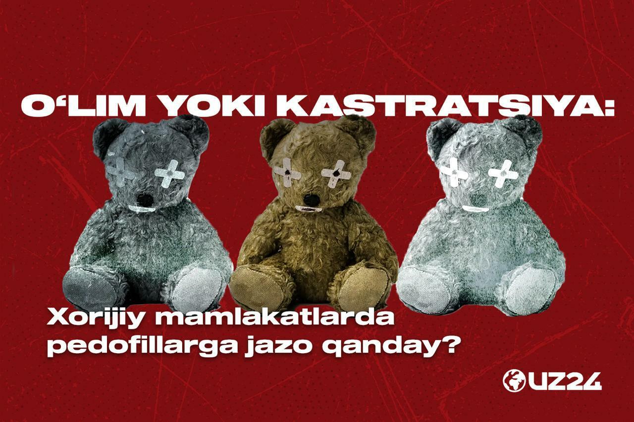 Oʻlim, umrbod qamoq yoki kastratsiya: Jahonda pedofillarga jazo qanday?