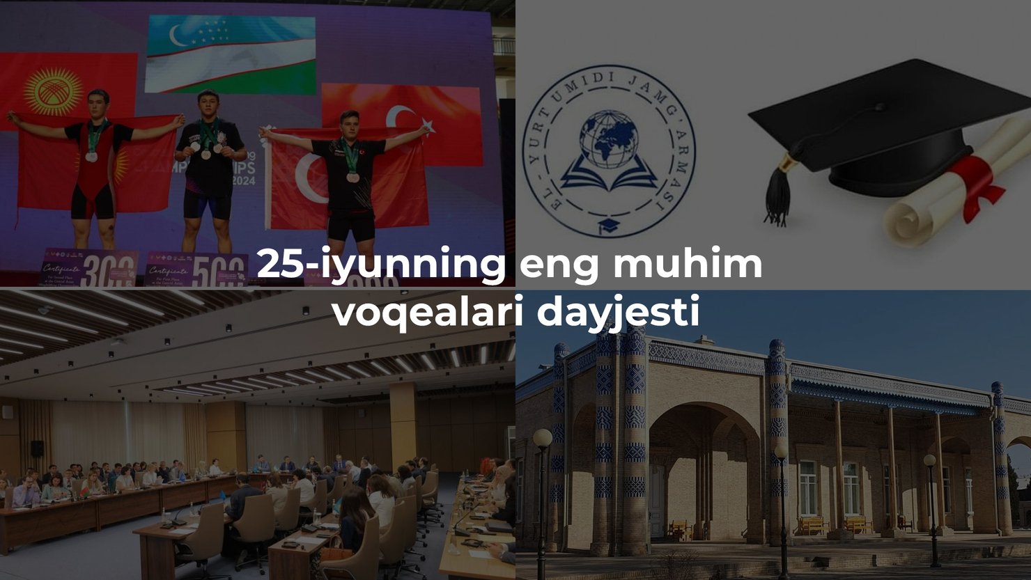 2024-yil 25-iyunning eng muhim voqealari dayjesti