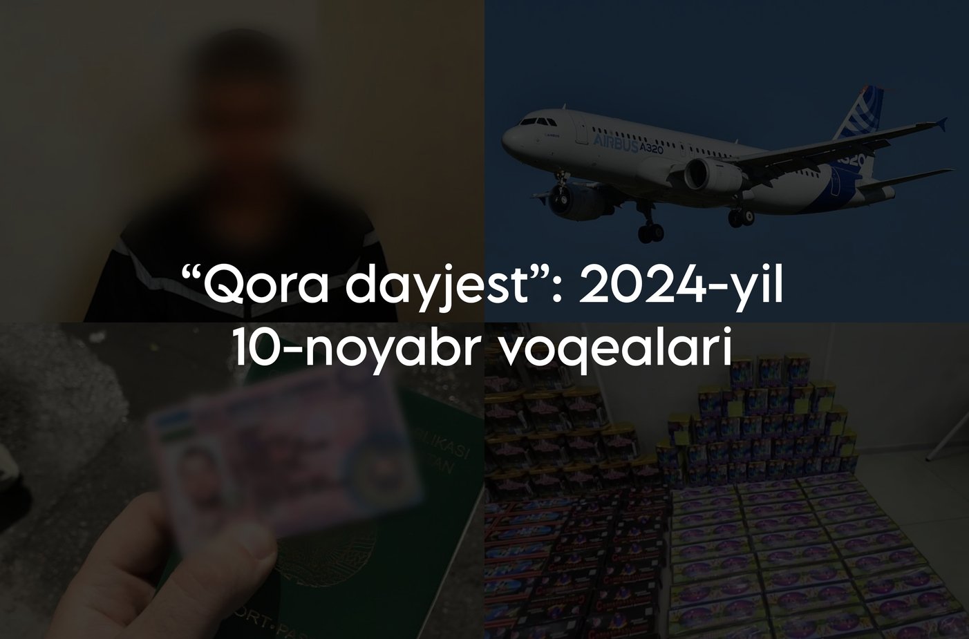 “Qora dayjest”: 2024-yil 10-noyabr voqealari
