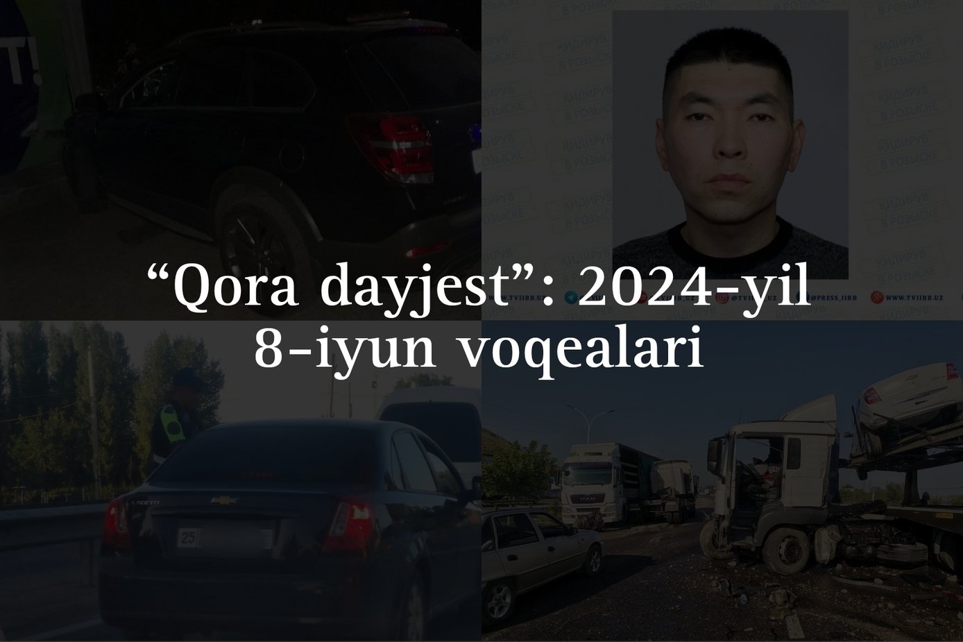 “Qora dayjest”: 2024-yil 8-iyun voqealari