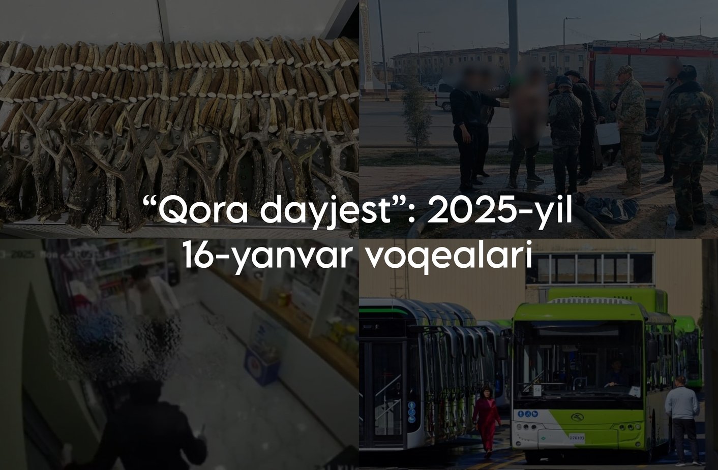 “Qora dayjest”: 2025-yil 16-yanvar voqealari