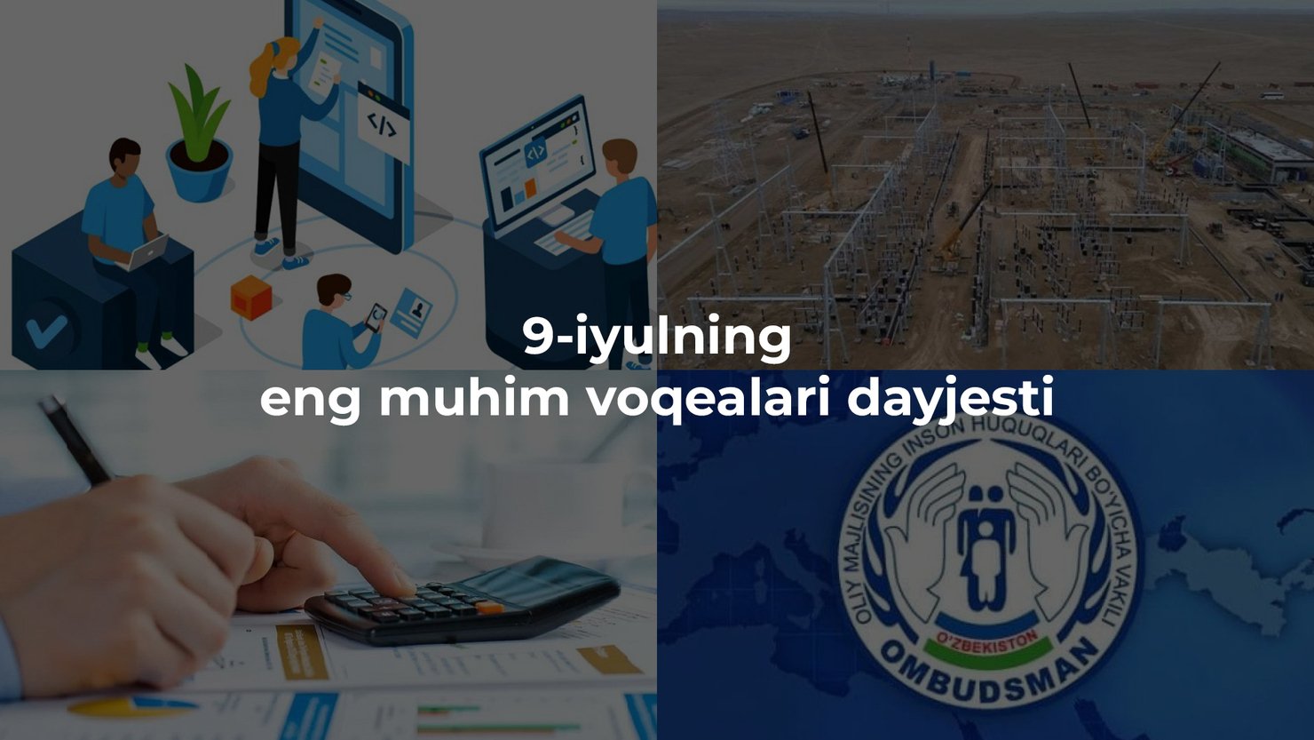 2024-yil 9-iyulning eng muhim voqealari dayjesti