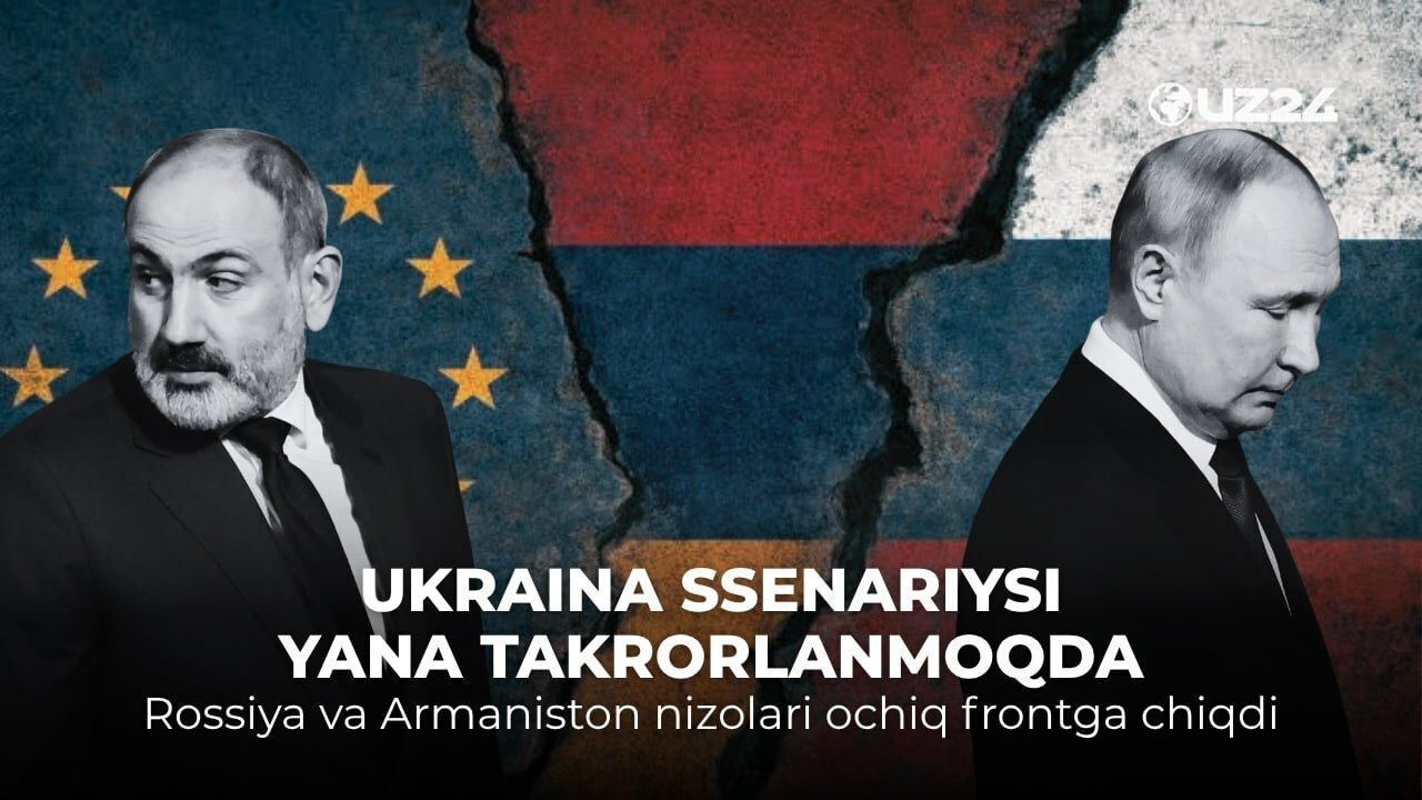 Ukraina ssenariysi yana takrorlanmoqda: Rossiya va Armaniston nizolari ochiq frontga chiqdi