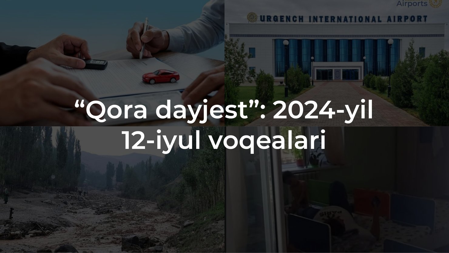 “Qora dayjest”: 2024-yil 12-iyul voqealari
