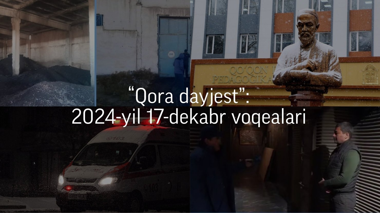 “Qora dayjest”: 2024-yil 17-dekabr voqealari