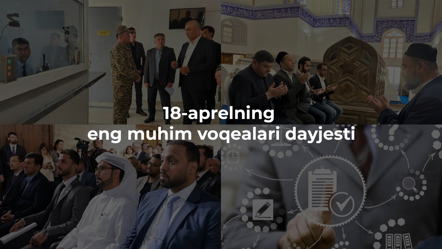 “Qora dayjest”: 2024-yil 18-aprel voqealari