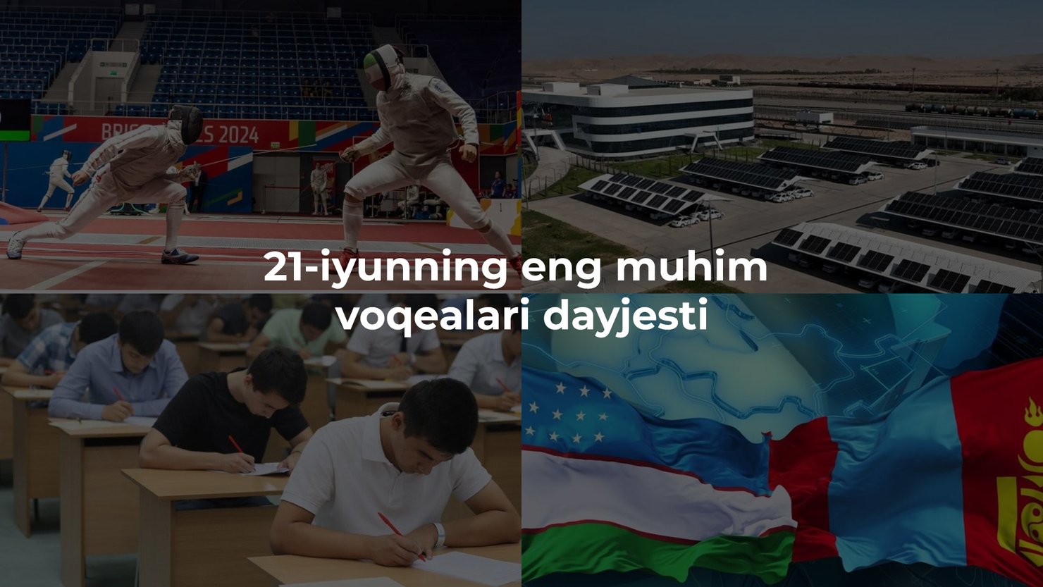 2024-yil 21-iyunning eng muhim voqealari dayjesti