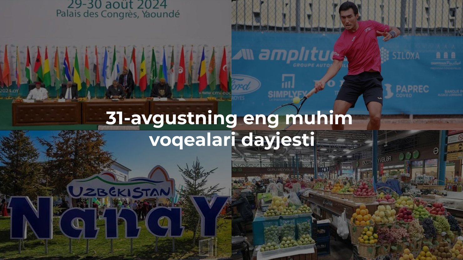 2024-yil 31-avgustning eng muhim voqealari dayjesti